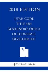 Utah Code - Title 63N - Governor's Office of Economic Development (2018 Edition)