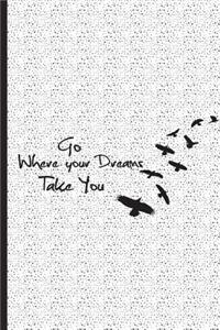 Go Where Your Dreams Take You