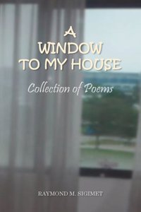 A Window to My House