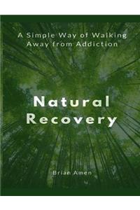 Natural Recovery: A Simple Way of Walking Away from Addiction