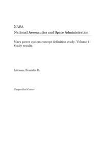 Mars Power System Concept Definition Study. Volume 1