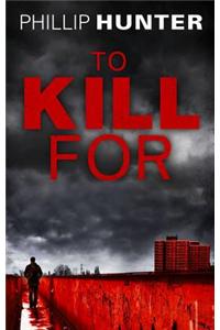To Kill For