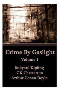 Crime By Gaslight - Volume 1