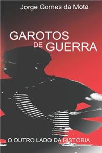 Garotos de Guerra: O outro lado da história