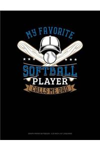 My Favorite Softball Player Calls Me Dad