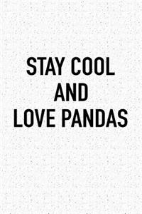 Stay Cool and Love Pandas