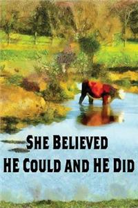 She Believed He Could and He Did