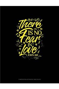 There Is No Fear in Love - 1 John 4