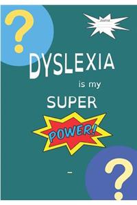Dyslexia Is My Super Power