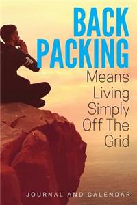 Backpacking Means Living Simply Off the Grid