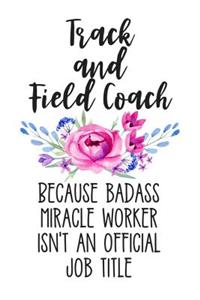 Track and Field Coach Because Badass Miracle Worker Isn't an Official Job Title