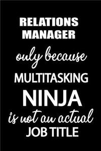 Relations Manager Only Because Multitasking Ninja Is Not an Actual Job Title
