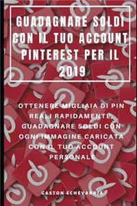 Guadagnare Soldi Con Il Tuo Account Pinterest Per Il 2019
