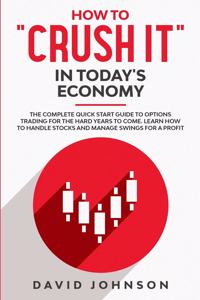 How to "crush It" in Today's Economy