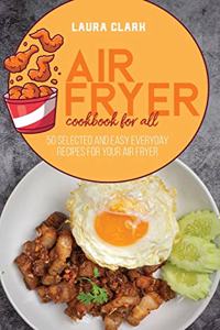 Air Fryer Cookbook For All