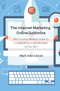 The Internet Marketing Online Goldmine