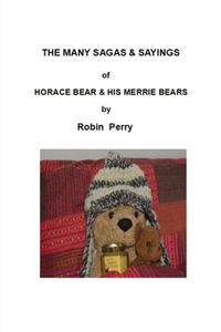 Many Sagas and Sayings of Horace Bear and His Merrie Bears