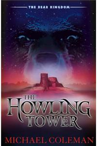 The Bear Kingdom: The Howling Tower