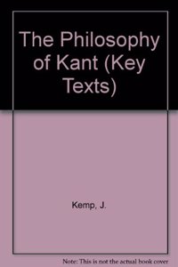 The Philosophy of Kant (Key Texts S.)