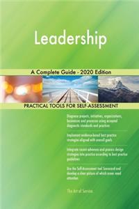 Leadership A Complete Guide - 2020 Edition