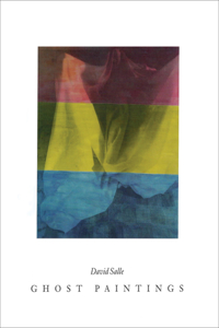 David Salle: Ghost Paintings