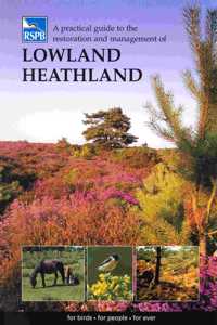 A Practical Guide to the Restoration and Management of Lowland Heathland