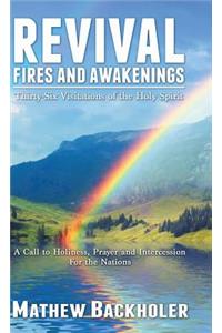 Revival Fires and Awakenings, Thirty-Six Visitations of the Holy Spirit