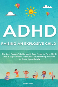 ADHD - Raising an Explosive Child