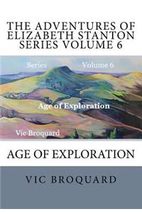 Adventures of Elizabeth Stanton Series Volume 6 Age of Exploration