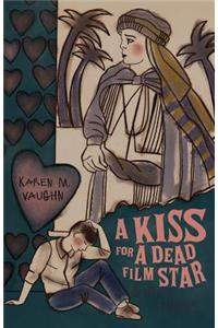 Kiss for a Dead Film Star and Other Stories