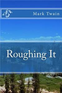 Roughing It