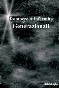 Rompere le infermità generazionali