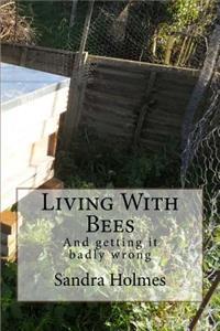 Living With Bees: Living with Bees