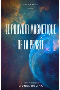Le pouvoir magnétique de la pensée