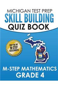 MICHIGAN TEST PREP Skill Building Quiz Book M-STEP Mathematics Grade 4