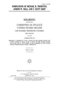 Nominations of Michael B. Thornton, Joseph W. Nega, and F. Scott Kieff
