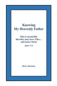 Knowing My Heavenly Father