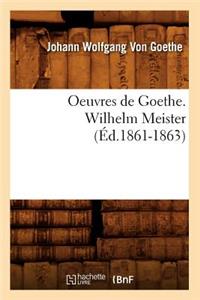 Oeuvres de Goethe. Wilhelm Meister (Éd.1861-1863)