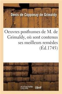 Oeuvres posthumes de M. de Grimaldy, où sont contenus ses meilleurs remèdes