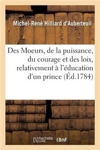 Des Moeurs, de la Puissance, Du Courage Et Des Loix