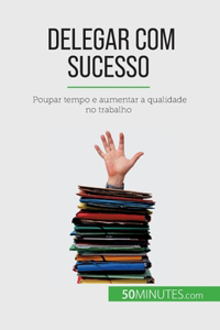 Delegar com sucesso
