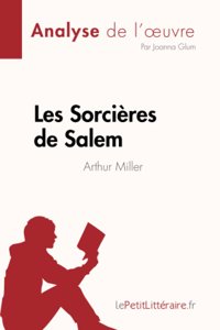 Les Sorcières de Salem de Arthur Miller (Analyse de l'oeuvre)