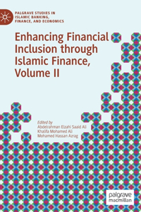 Enhancing Financial Inclusion Through Islamic Finance, Volume II