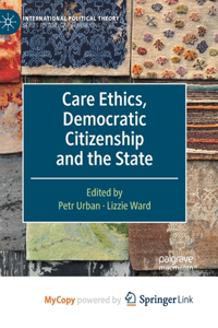 Care Ethics, Democratic Citizenship and the State