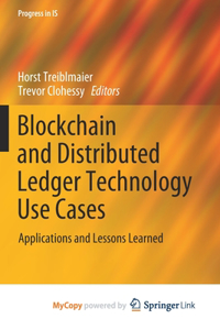 Blockchain and Distributed Ledger Technology Use Cases