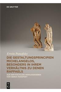 Die Gestaltungsprincipien Michelangelos, besonders in ihrem Verhaltnis zu denen Raffaels