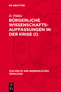 Bürgerliche Wissenschaftsauffassungen in Der Krise (I)