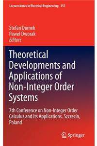 Theoretical Developments and Applications of Non-Integer Order Systems