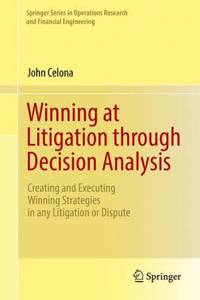 Winning at Litigation Through Decision Analysis