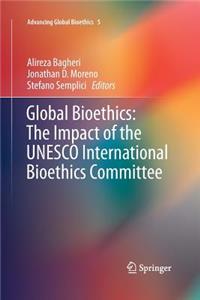 Global Bioethics: The Impact of the UNESCO International Bioethics Committee